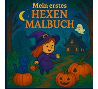 Mein erstes HEXEN-MALBUCH - Magischer Ausmalspaß für Kinder!: Halloween Malbuch für Kinder ab 3 Jahren