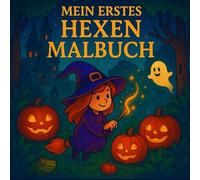 Mein erstes HEXEN-MALBUCH - Magischer Ausmalspaß für Kinder!: Halloween Malbuch für Kinder ab 3 Jahren