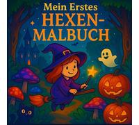 Mein erstes HEXEN-MALBUCH - Magischer Ausmalspaß für Kinder!: Halloween Malbuch für Kinder ab 3 Jahren