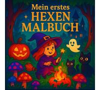 Mein erstes HEXEN-MALBUCH - Magischer Ausmalspaß für Kinder!: Halloween Malbuch für Kinder ab 3 Jahren