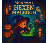 Mein erstes HEXEN-MALBUCH - Magischer Ausmalspaß für Kinder!: Halloween Malbuch für Kinder ab 3 Jahren