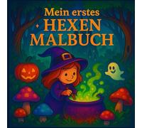 Mein erstes HEXEN-MALBUCH - Magischer Ausmalspaß für Kinder!: Halloween Malbuch für Kinder ab 3 Jahren