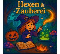 Mein erstes HEXEN-MALBUCH - Magischer Ausmalspaß für Kinder!: Halloween Malbuch für Kinder ab 3 Jahren