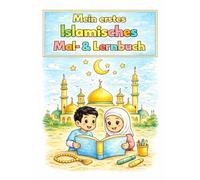 Mein erstes islamisches Mal- & Lernbuch