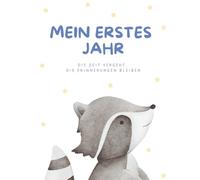 MEIN ERSTES JAHR: DIE ZEIT VERGEHT, DIE ERINNERUNGEN BLEIBEN