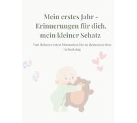 Mein erstes Jahr - Erinnerungen für dich, mein kleiner Schatz