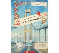 Mein erstes Jahr in Dänemark - Meine Chronik zum Eintragen, Einkleben und Erinnern: Auswanderertagebuch für Dein erstes Jahr in Dänemark