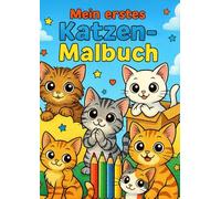Mein erstes Katzen-Malbuch: 80 einfache Ausmalbilder für Kinder ab 3 Jahren - süße Katzen zum Ausmalen und Liebhaben