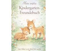 Mein erstes Kindergarten Freundebuch im Alter von 3 bis 6 Jahren: Freundebuch Kindergarten 3-6 Jahre - Erinnerungsbuch für Jungen und Mädchen mit ... und Rätseln - Geschenk für Kindergartenkinder