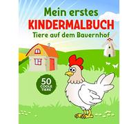 Mein erstes Kindermalbuch: Tiere auf dem Bauernhof-50 tolle Tiermotive zum Ausmalen. Für Kinder ab 2 Jahren.