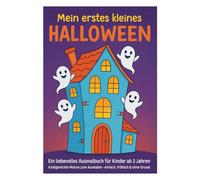 Mein erstes kleines Halloween - Ein liebevolles Ausmalbuch für Kinder ab 3 Jahren: Kindgerechte Motive zum Ausmalen - einfach, fröhlich & ohne Grusel