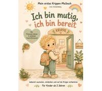 Mein erstes Krippen-Malbuch - Ich bin mutig, ich bin bereit: Ausmalen, entdecken und den Krippenstart liebevoll vorbereiten - für Kinder ab 2 Jahren