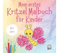 Mein erstes Kritzel Malbuch für Kinder ab 2 Jahre: 50 Malvorlagen zum Kritzeln, Ausmalen und Fertigmalen