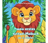 Mein erstes Kritzel-Malbuch: für Kinder ab 2 Jahren