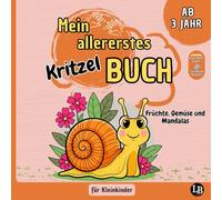 Mein erstes Kritzel Malbuch: Für Kinder ab 3 Jahren: Große, einfache Motive aus Obst, Gemüse und kindgerechten Mandalas - liebevoll gestaltet. Fördert ... Feinmotorik, ideal für Kinder ab 3 Jahren.