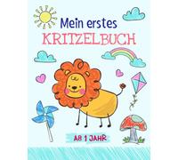 Mein erstes Kritzelbuch ab 1 Jahr: Wunderschönes Malbuch mit großen Motiven zum Kritzeln und Ausmalen! Spiel, Spaß und Spannung für Kleinkinder (Basteln ab 1 Jahr)