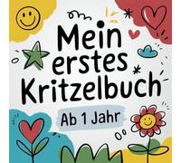 Mein erstes Kritzelbuch: Einfache Kritzelbilder für Kinder ab 1 Jahr - Das perfekte Malbuch zur Förderung der Kreativität und Feinmotorik