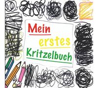 Mein erstes Kritzelbuch - Malbuch für kleine Künstler