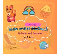 Mein erstes Kritzelbuch - Urlaub und Sommer: 49 große Motive zum Ausmalen für Kleinkinder ab 1 Jahr, Einfach. Liebevoll. Kindgerecht, Zum Kritzeln, ... Hände gemacht,Sommer, Tiere, Alltag & mehr