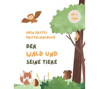 Mein erstes Kritzelmalbuch: Der Wald und seine Tiere
