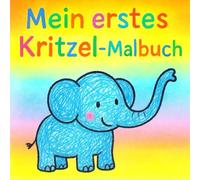 Mein erstes Kritzelmalbuch: Einfache Formen, lustige Linien und große Flächen zum Kritzeln, Malen und Entdecken - ideales Geschenk für Kleinkinder