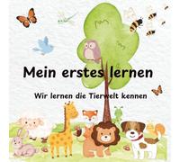 Mein erstes Lernen: Wir lernen die Tierwelt kennen