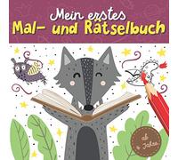 Mein erstes Mal- und Rätselbuch: Malen, Rätseln, Lernen