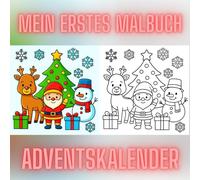 Mein erstes Malbuch - Adventskalender 24 zauberhafte Türchen und Mitmachseiten voller Weihnachtsfreude!: Liebevoll gestalteter Ausmal-Adventskalender ... - ideal für Zuhause, Kita oder als Geschenk