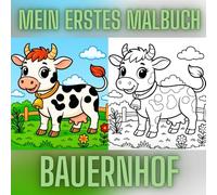 Mein erstes Malbuch - Bauernhof: 50 niedliche Motive zum Ausmalen für Kinder ab 2 Jahren | Mit Tieren, Fahrzeugen und Bauernhofmotiven | Fördert Kreativität und Feinmotorik