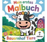 Mein erstes Malbuch: Bauernhof Tiere ab 3 Jahren: Extra dicke Linien, große Motive und einfache Formen: 30 süße Bauernhoftiere zum Ausmalen für Kinder ab 3 Jahren