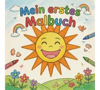 Mein erstes Malbuch: Bold & Easy Ausmalbuch für Kleinkinder ab 2 Jahren | Große, einfache Motive mit dicken Linien | Tiere, Fahrzeuge und Alltagsgegenstände