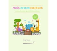 Mein erstes Malbuch: Einfache Tiermotive - perfekt für kleine Künstler