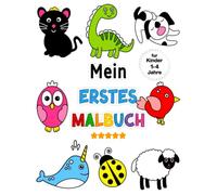 Mein Erstes Malbuch für Kinder 1-4 Jahre: 50 schlichte Malvorlagen für Kleinkinder von 1 bis 4 Jahren geeignet | Erstes Ausmalbuch für Mädchen und Jungen im Kindergarten