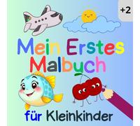 Mein Erstes Malbuch für Kleinkinder ab 2: Das erste Buch mit einfachen Dekorationen und großem Format
