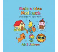 Mein erstes Malbuch: Große Bilder für kleine Hände - Malbuch für Kinder ab 3 Jahren