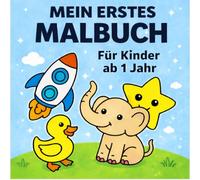 Mein erstes Malbuch: Große, einfache Malvorlagen für Kleinkinder von 1-3 Jahren