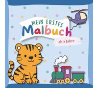 Mein erstes Malbuch I für Kinder ab 2 Jahren I 50 große Motive zum Ausmalen für Kleinkinder I Fördert Kreativität sowie Feinmotorik