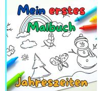 Mein erstes Malbuch - Jahreszeiten: Malspaß für Kleinkinder ab 1 Jahr mit 25 fröhlichen Motiven - Blumen, bunte Blätter, Schneeflocken & mehr