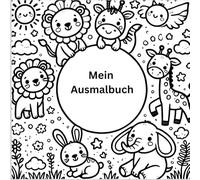 Mein erstes Malbuch - Lustige Tiere zum Ausmalen für Kinder ab 3 Jahren: Einfach & kindgerecht - Große Ausmalbilder für kleine Künstler-Spaß am Malen ... Malvergnügen für Kinder ab 3“ „Förder