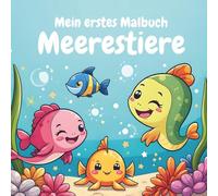 Mein erstes Malbuch - Meerestiere: 50 große, einfache Bilder zum Ausmalen für Kinder