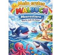 Mein erstes Malbuch - Meerestiere: Shorty malt die Natur