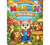 Mein erstes Malbuch - Pilze im Wald: Shorty malt die Natur