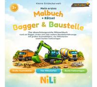 Mein erstes Malbuch + Rätsel Bagger & Baustelle: Das abwechslungsreiche Mitmachbuch rund um Bagger, Kräne und viele weitere Baustellenfahrzeuge mit ... vier Rätselarten sowie bunten Farbvorlagen