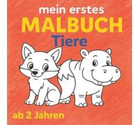 mein erstes Malbuch Tiere: ab 2 Jahren