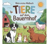 Mein erstes Malbuch - Tiere auf dem Bauernhof