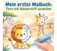 Mein erstes Malbuch: Tiere mit Wasserstift ausmalen