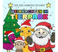 Mein erstes Malbuch: Weihnachten im Tierpark zum Ausmalen ab 1 Jahr: Malbuch Weihnachten: Erste Ausmalbilder für kleine Künstler
