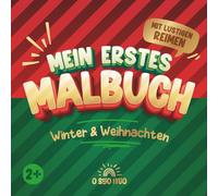 Mein erstes Malbuch - Winter & Weihnachten (ab 2 Jahre): 44 freundliche Motive mit dicken Linien, je Motiv ein Reim zum Vorlesen, mit dunklen Rückseiten.