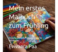 Mein erstes Malbuch zum Frühling: Einfache und süße Frühlingsbilder für Kleinkinder
