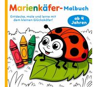 Mein erstes Marienkäfer Malbuch: Ein süßes Ausmalbuch für Kinder ab 4 Jahren zum Malen, Lernen und Entdecken. Das perfekte Geschenk für Jungen und Mädchen.